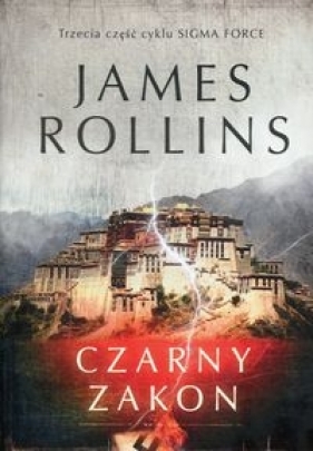 Sigma Force. Tom 3. Czarny Zakon - James Rollins