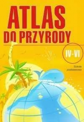 Atlas do przyrody 4-6 - Augustyniak Maria, Augustyniak Michał