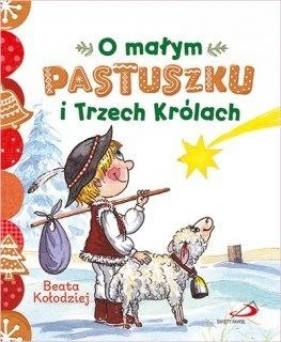 O małym pastuszku i Trzech Królach - Beata Kołodziej