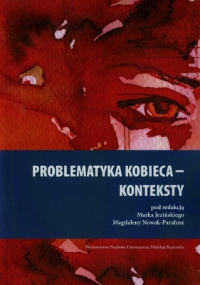Problematyka kobieca konteksty - <br />
