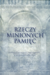 Rzeczy minionych pamięć