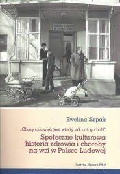 Społeczno-kulturowa historia zdrowia i choroby na wsi w Polsce Ludowej.