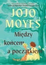 Między końcem a początkiem Jojo Moyes