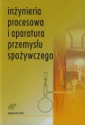 Inżynieria procesowa i aparatura przemysłu spożywczego  Lewicki Piotr P., Lenart Andrzej, Kowalczyk Roman