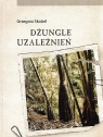 Dżungle uzależnień