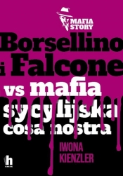 Borsellino i Falcone versus mafia sycylijska cosa nostra - Kienzler Iwona
