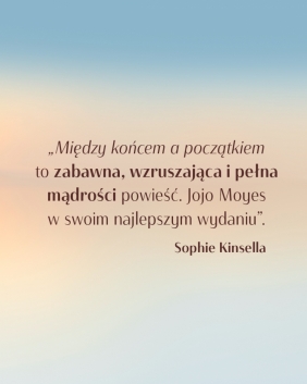 Między końcem a początkiem - Jojo Moyes