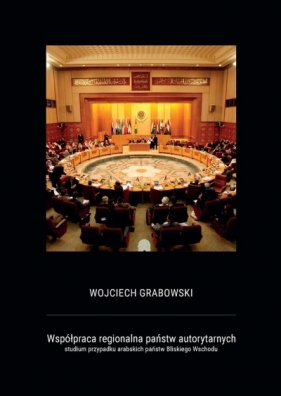 Współpraca regionalna państw autorytarnych - Grabowski Wojciech