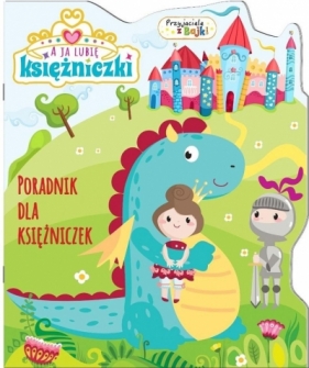 A Ja Lubię Księżniczki. Poradnik dla księżniczek.. - Opracowanie zbiorowe