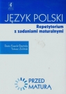 Przed maturą Język polski Repetytorium z zadaniami maturalnymi Kapela-Bagińska Beata, Zieliński Tomasz