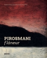 Pirosamani flaneur