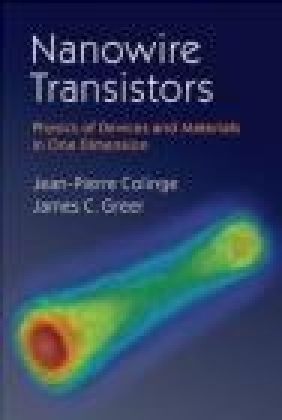 Nanowire Transistors James Greer, Jean-Pierre Colinge