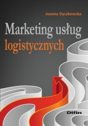 Marketing usług logistycznych - Dyczkowska Joanna