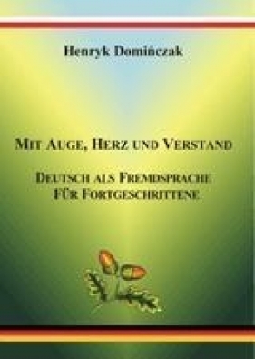 Mit Auge, Herz und Verstand - Domińczak Henryk