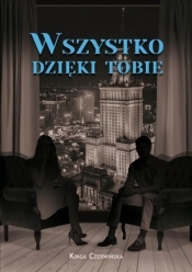 Wszystko dzięki tobie - Kinga Czerwińska