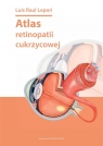 Atlas retinopatii cukrzycowej Louis Raul Lepori