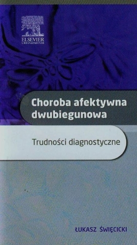 Choroba afektywna dwubiegunowa - Święcicki Łukasz<br />