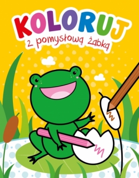 Koloruj z pomysłową żabką - Opracowanie zbiorowe