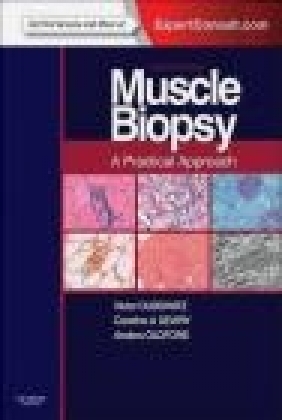 Muscle Biopsy: A Practical Approach Anders Oldfors, Caroline A. Sewry, Victor Dubowitz