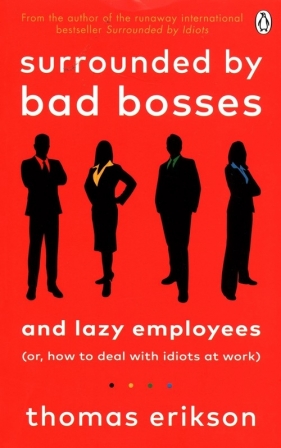 Surrounded by Bad Bosses and Lazy employees - Erikson Thomas