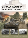 New Vanguard 339 German Tanks in Barbarossa 1941 Steven J. Zaloga