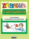 Zabawa z Ortografią - Słowniczek Ortograficzny WZ Urszula Dmitruk