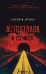 Autostradą w ciemność Sebastian Artymiuk