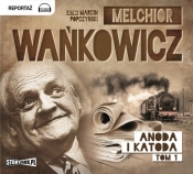 Anoda i Katoda Tom 1 (Audiobook) - Melchior Wańkowicz