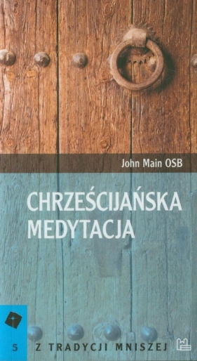 Chrześcijańska medytacja 5 - Main John