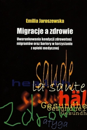 Migracje a zdrowie - Jaroszewska Emilia<br />
