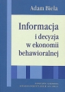 Informacja i decyzja w ekonomii behawioralnej Adam Biela