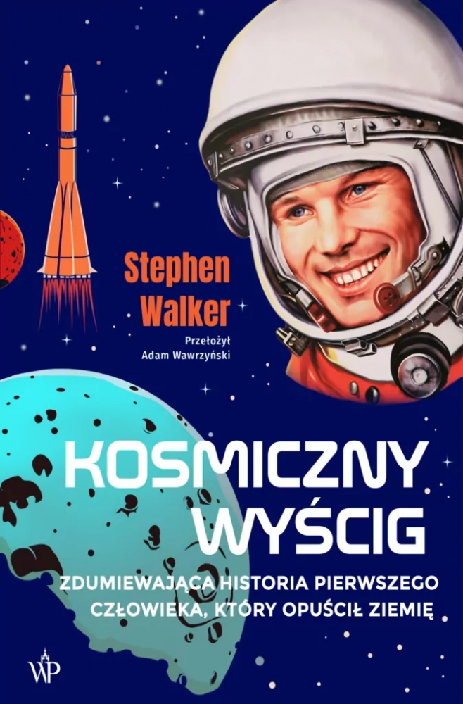 Kosmiczny wyścig. Zdumiewająca historia pierwszego człowieka, który opuścił Ziemię