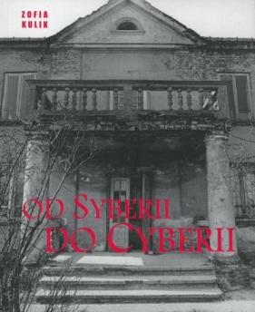 Od Syberii do Cyberii - Kulik Zofia