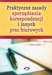 Praktyczne zasady sporządzania korespondencji i innych prac biurowych