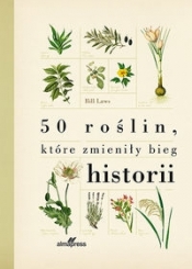 50 roślin które zmieniły bieg historii - Laws Bill