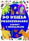 Do dzieła przedszkolaku. Zabawy z naklejkami Opracowanie zbiorowe