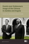 Events over Endeavours Image of the Chinese in Zambia and Angola  Jura Jarosław, Kałużyńska Kaja, Carvalho de Paulo