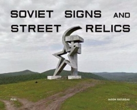 Soviet Signs & Street Relics - Guilbeau Jason
