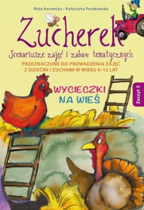 Zucherek z.5 Wycieczki na wieś. Scenariusze... - Róża Karwecka, Paszkowska Katarzyna