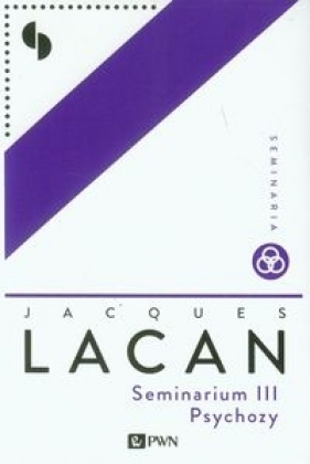 Seminarium III Psychozy - Lacan Jacques
