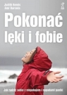 Pokonać lęki i fobie. Jak radzić sobie z niepokojem i napadami paniki Amr Barrada, Judith Bemis