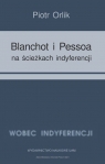 Blanchot i Pessoa na ścieżkach indyferencji (wyzwania tożsamościowe - retrospekcja indyferencji)
