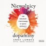 Niewolnicy dopaminy Jak odnaleźć równowagę w epoce obfitości
	 (Audiobook)