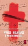 Papieże i Misjonarze o Krwi Chrystusa Juan Carlos Barajas CPPS (oprac.)