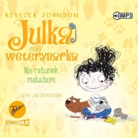 Julka mała weterynarka Tom 4 Na ratunek maluchom (Audiobook) - Rebecca Johnson