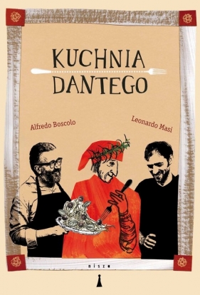 Kuchnia Dantego - Alfredo Boscolo, Leonardo Masi