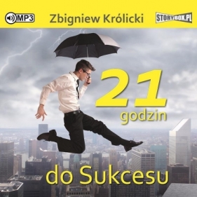 21 godzin do sukcesu audiobook - Królicki Zbigniew