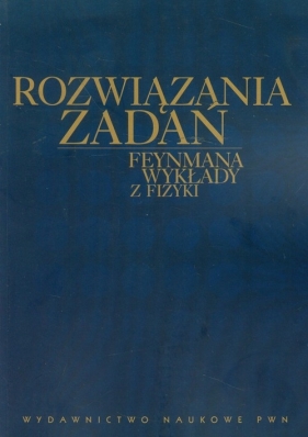Rozwiązania zadań Feynmana wykłady z fizyki