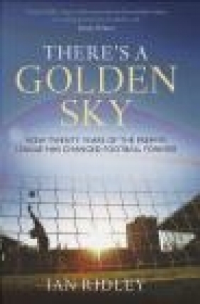 There's a Golden Sky Ian Ridley