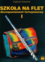 Szkoła na flet 1 akompaniament fortepianowy - Towarnicki Eugeniusz